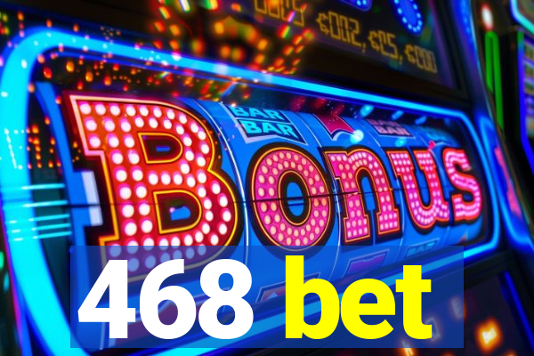 468 bet