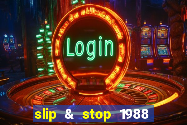 slip & stop 1988 bingo tarte!!!