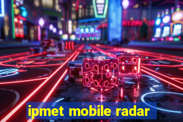 ipmet mobile radar