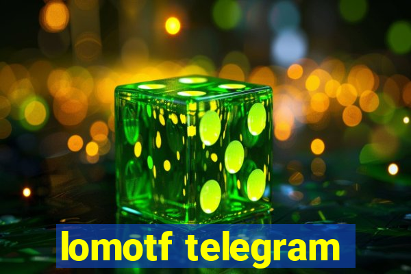 lomotf telegram