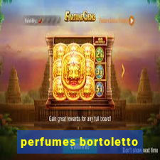 perfumes bortoletto