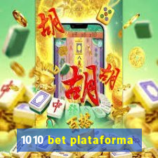 1010 bet plataforma