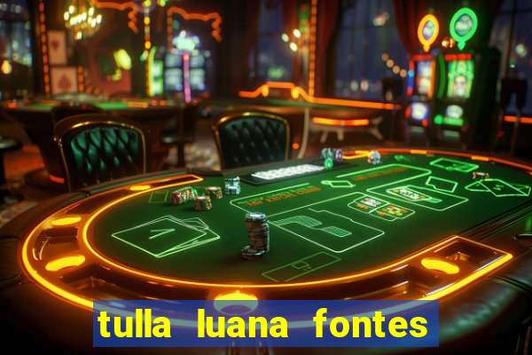 tulla luana fontes dos santos