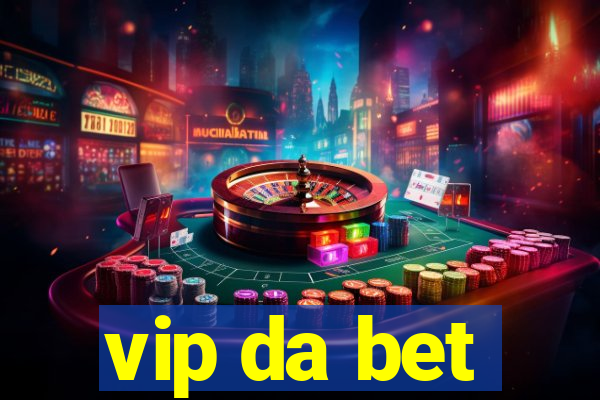 vip da bet