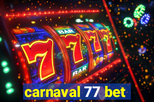 carnaval 77 bet