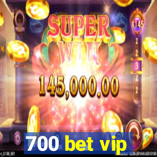 700 bet vip