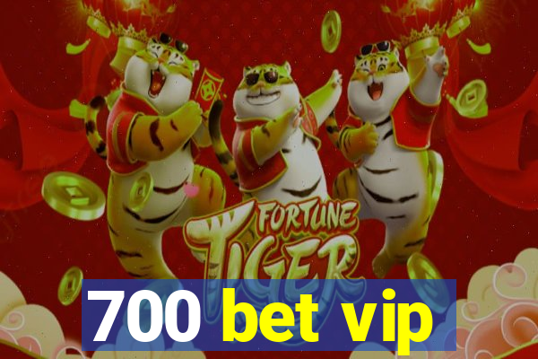 700 bet vip