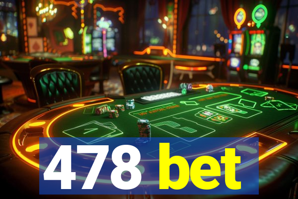 478 bet