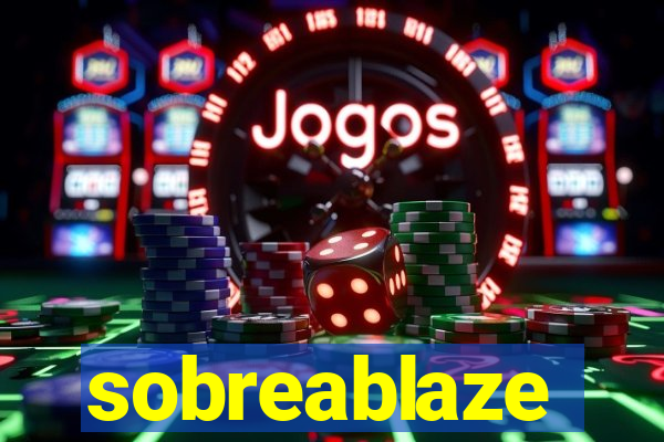 sobreablaze