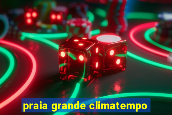 praia grande climatempo