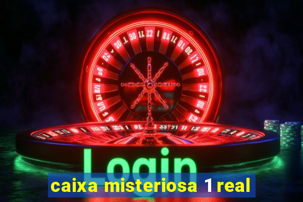 caixa misteriosa 1 real