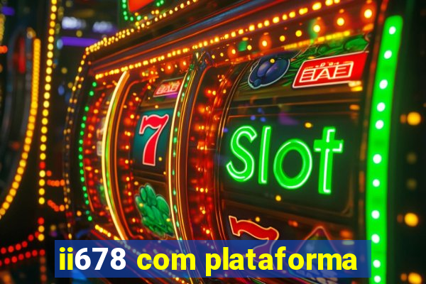 ii678 com plataforma