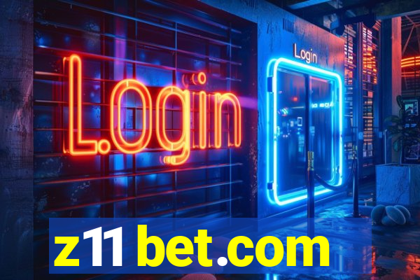 z11 bet.com