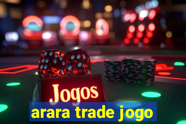 arara trade jogo