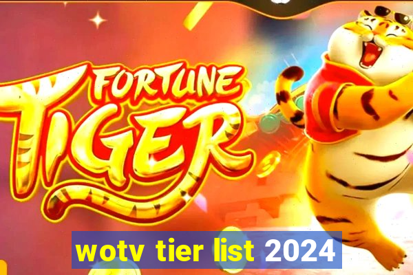 wotv tier list 2024