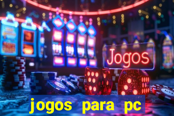 jogos para pc download gratis completo offline