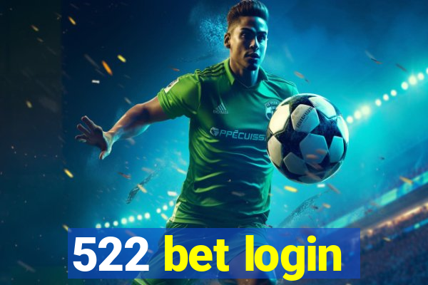 522 bet login