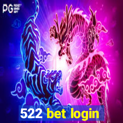 522 bet login