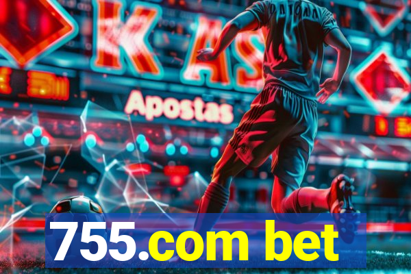 755.com bet