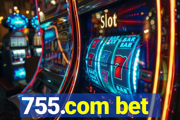 755.com bet