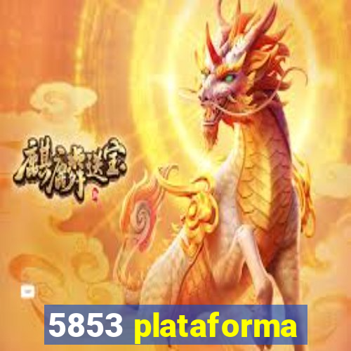 5853 plataforma