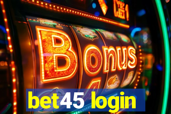 bet45 login