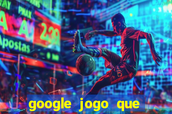 google jogo que ganha dinheiro de verdade