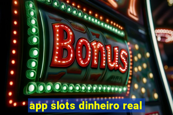 app slots dinheiro real