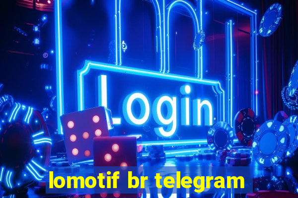 lomotif br telegram