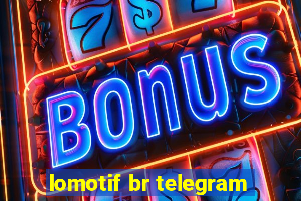 lomotif br telegram