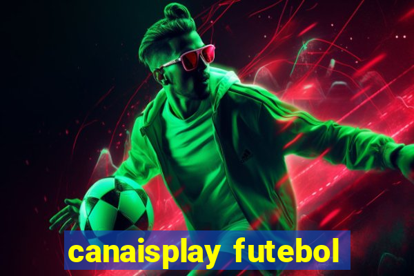 canaisplay futebol