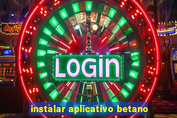 instalar aplicativo betano