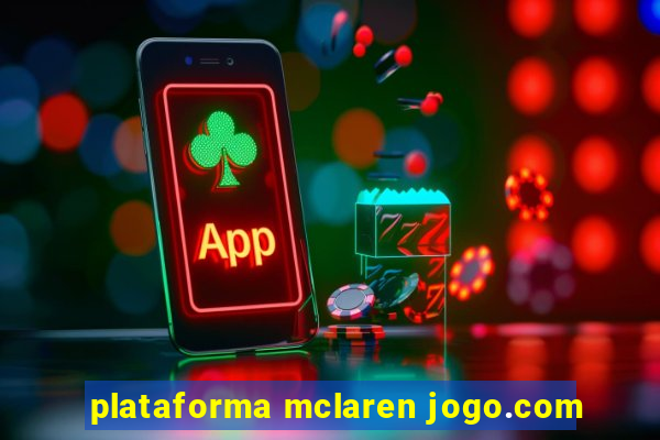 plataforma mclaren jogo.com