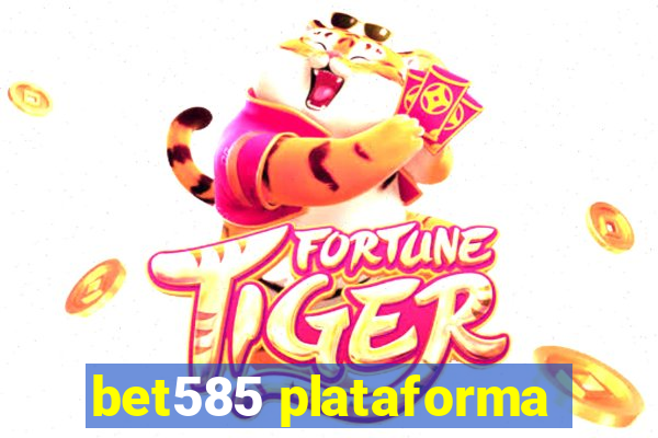 bet585 plataforma