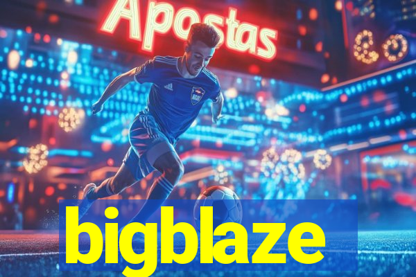 bigblaze