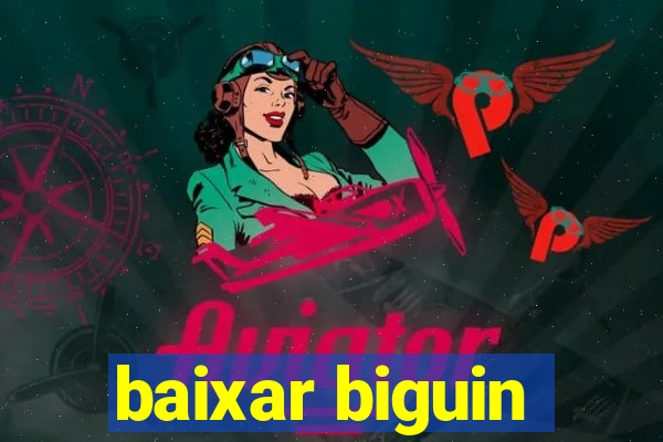 baixar biguin