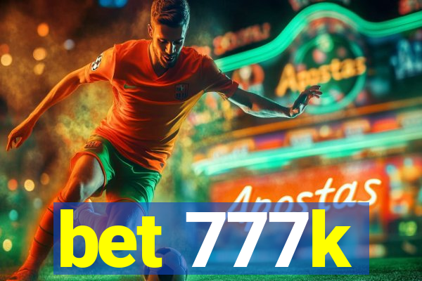 bet 777k