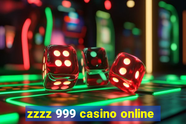 zzzz 999 casino online