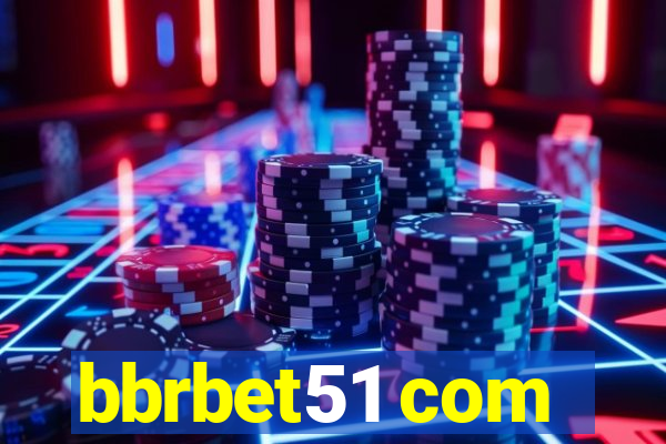 bbrbet51 com