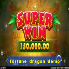 fortune dragon demo bet 500