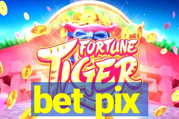 bet pix