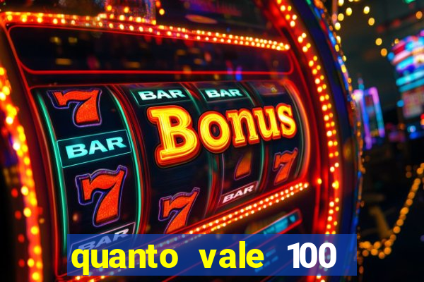 quanto vale 100 pesos em real