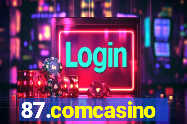 87.comcasino