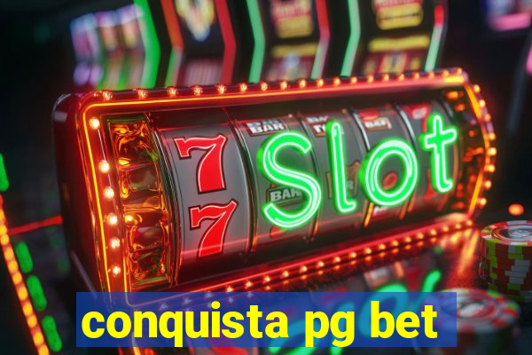 conquista pg bet