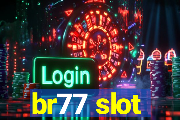 br77 slot