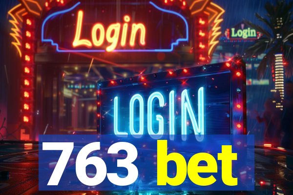 763 bet