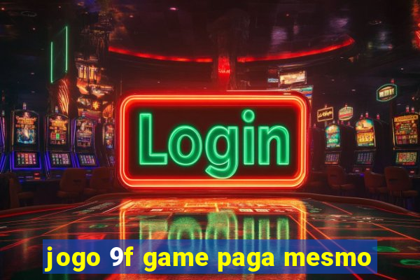 jogo 9f game paga mesmo