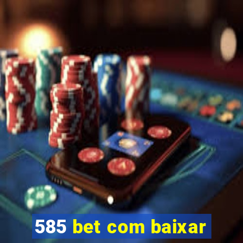 585 bet com baixar