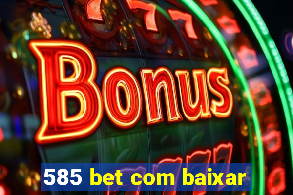 585 bet com baixar