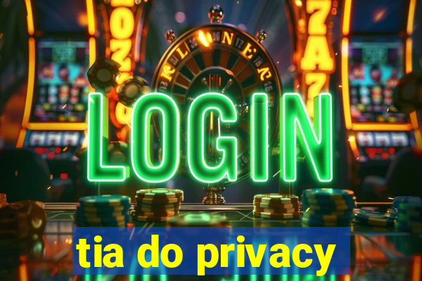 tia do privacy